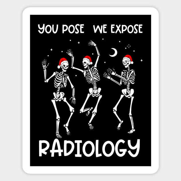 You Pose We Expose Radiology Sticker by Chey Creates Clothes